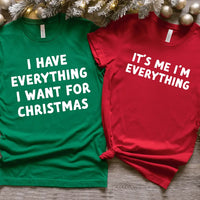 I HAVE EVERYTHING... MATCHING COUPLES TEES